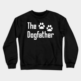 The Dogfather Crewneck Sweatshirt